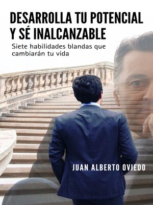 cover image of DESARROLLA TU POTENCIAL Y SÉ INALCANZABLE